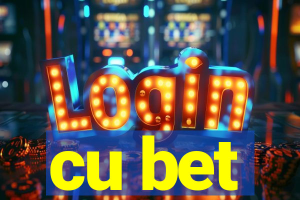 cu bet